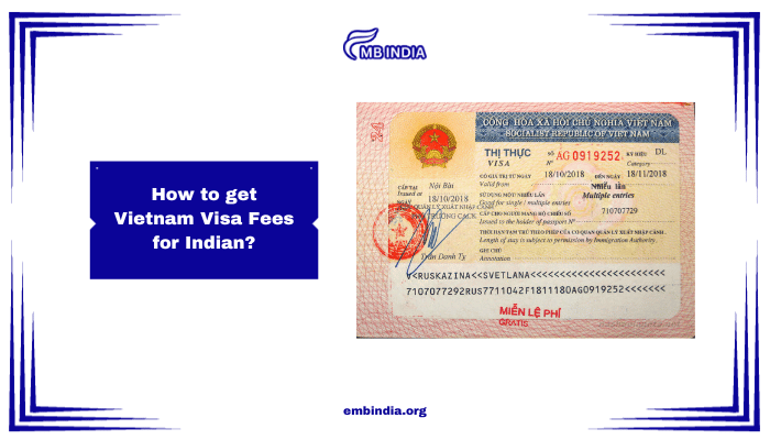 Exploring Vietnam Visa for Indian Passport Holders – Travel Made Easy
